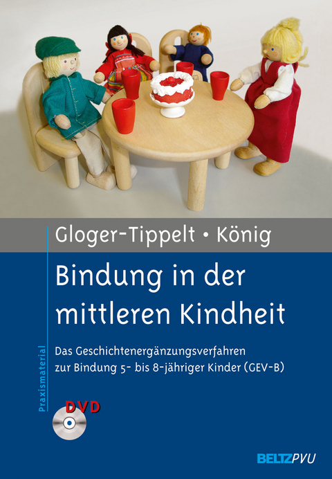 Bindung in der mittleren Kindheit - Gabriele Gloger-Tippelt, Lilith König