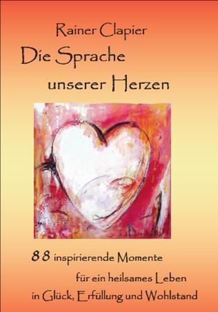 Die Sprache unserer Herzen - Rainer Clapier