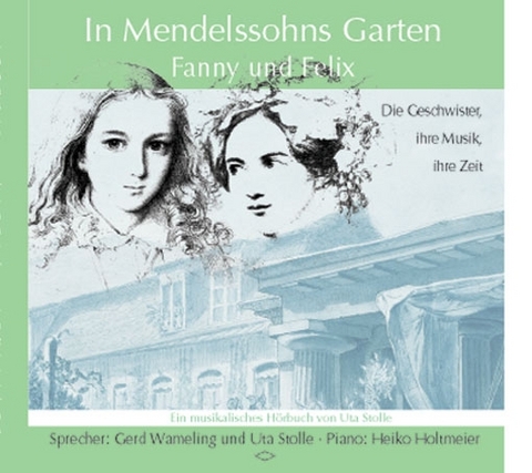 In Mendelssohns Garten - Fanny und Felix - Uta Stolle