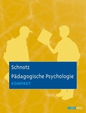 Pädagogische Psychologie kompakt - Wolfgang Schnotz