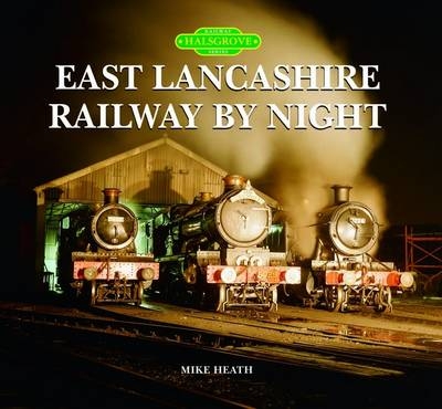 East Lancashire Railway by Night - Mike Heath