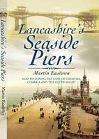 Lancashire's Seaside Piers - Martin Easdown