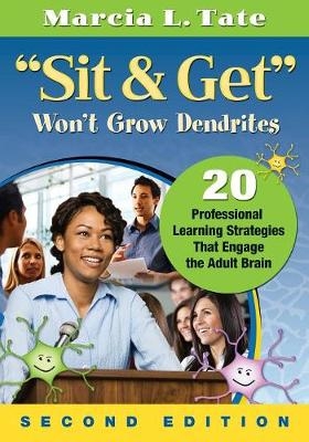 &quote;Sit and Get&quote; Won't Grow Dendrites -  Marcia L. Tate