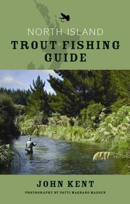 North Island Trout Fishing Guide - John Kent