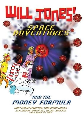 Will Jones' Space Adventures and the Money Formula - Christine Thompson-Wells