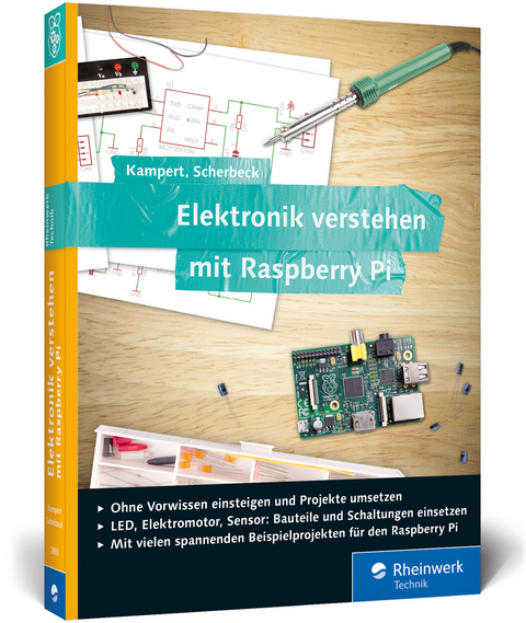Elektronik verstehen mit Raspberry Pi - Christoph Scherbeck, Daniel Kampert