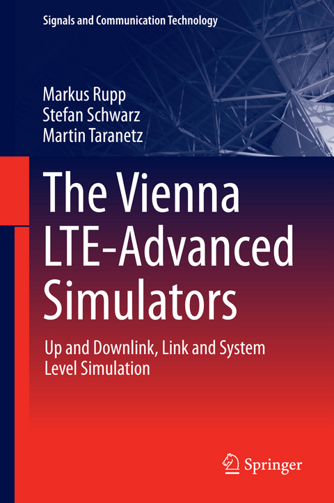 The Vienna LTE-Advanced Simulators - Markus Rupp, Stefan Schwarz, Martin Taranetz