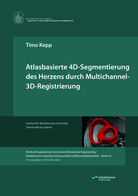 Atlasbasierte 4D-Segmentierung des Herzens durch Multichannel-3D-Registrierung - Timo Kepp