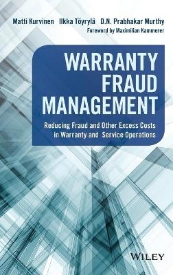 Warranty Fraud Management - Matti Kurvinen, Ilkka Töyrylä, D. N. Prabhakar Murthy