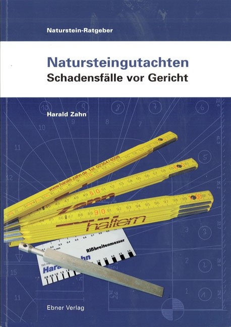 Natursteingutachten - Schadensfälle vor Gericht - Harald Zahn