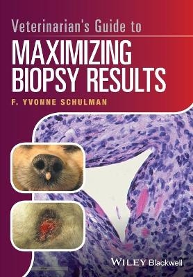 Veterinarian's Guide to Maximizing Biopsy Results - F. Yvonne Schulman