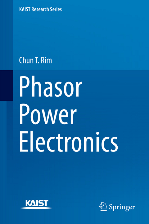 Phasor Power Electronics - Chun T. Rim