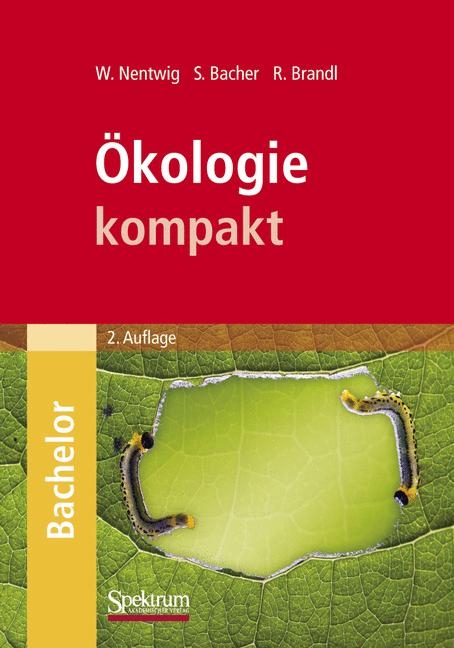 Ökologie kompakt - Wolfgang Nentwig, Sven Bacher, Roland Brandl