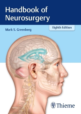 Handbook of Neurosurgery - Mark S. Greenberg