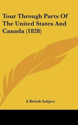 Tour Through Parts Of The United States And Canada (1828) -  A British Subject