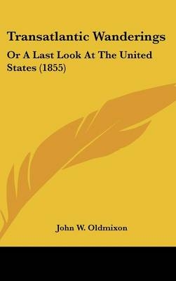 Transatlantic Wanderings - John W Oldmixon