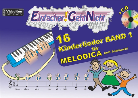 Einfacher!-Geht-Nicht: 16 Kinderlieder BAND 1 – für MELODICA (mit Schlauch) mit CD - Martin Leuchtner, Bruno Waizmann