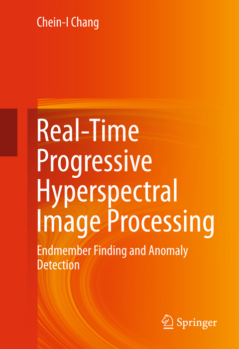 Real-Time Progressive Hyperspectral Image Processing - Chein-I Chang