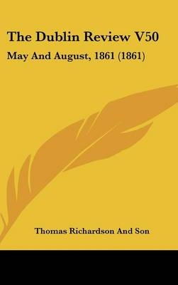 The Dublin Review V50 -  Thomas Richardson and Son