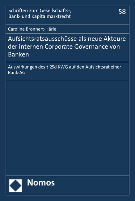 Aufsichtsratsausschüsse als neue Akteure der internen Corporate Governance von Banken - Caroline Bronnert-Härle