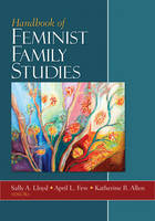 Handbook of Feminist Family Studies -  Katherine R. Allen,  April L. Few,  Sally A. Lloyd