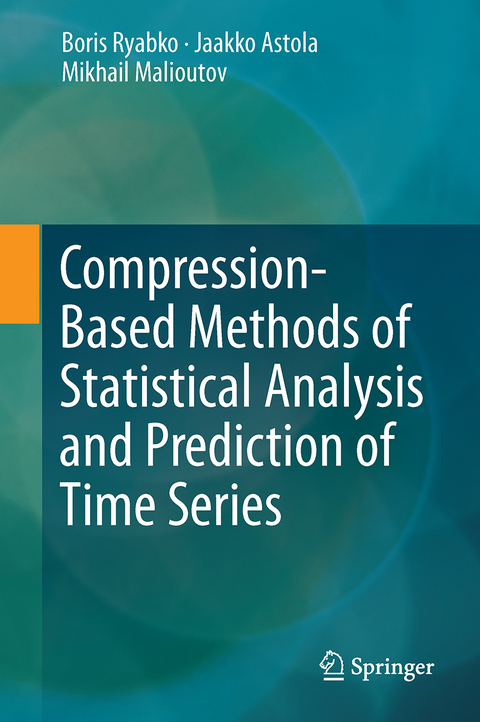 Compression-Based Methods of Statistical Analysis and Prediction of Time Series - Boris Ryabko, Jaakko Astola, Mikhail Malyutov