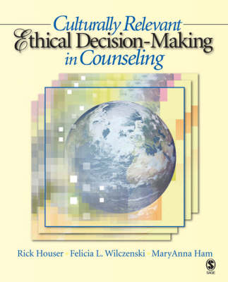 Culturally Relevant Ethical Decision-Making in Counseling - Boston MaryAnna (University of Massachusetts  USA) Ham,  Rick A. (The University of Alabama) Houser, Boston Felicia L. (University of Massachusetts  USA) Wilczenski