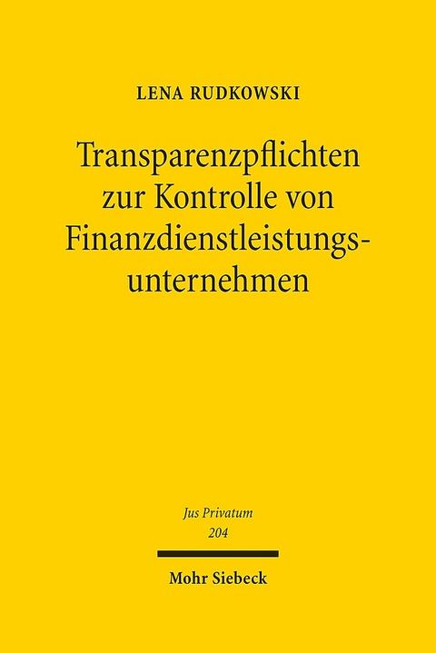 Transparenzpflichten zur Kontrolle von Finanzdienstleistungsunternehmen - Lena Rudkowski