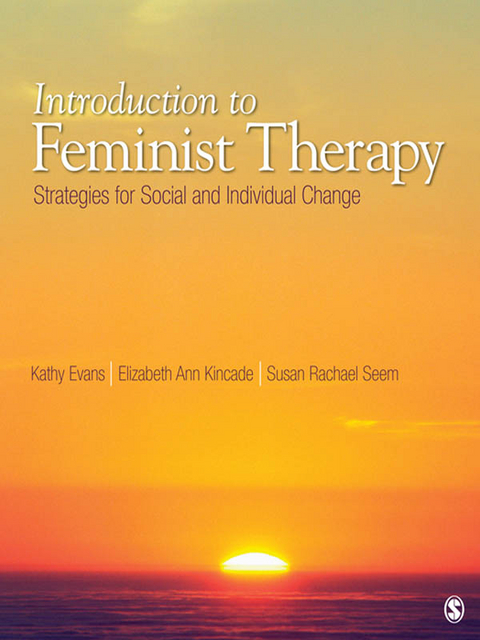 Introduction to Feminist Therapy - Kathy M Evans, Elizabeth A. Kincade, Susan Rachael Seem