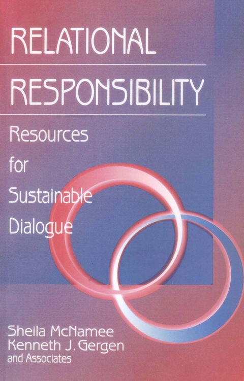 Relational Responsibility : Resources for Sustainable Dialogue - USA) Gergen Kenneth J. (Swarthmore College, USA) McNamee Sheila (University of New Hampshire