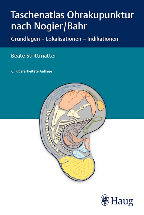 Taschenatlas Ohrakupunktur nach Nogier/Bahr - Beate Strittmatter