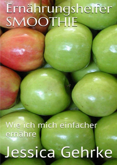 Ernährungshelfer SMOOTHIE - Jessica Gehrke