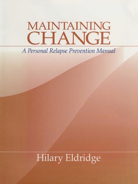 Maintaining Change : A Personal Relapse Prevention Manual - Birmingham) Eldridge Hilary J. (The Lucy Faithfull Foundation