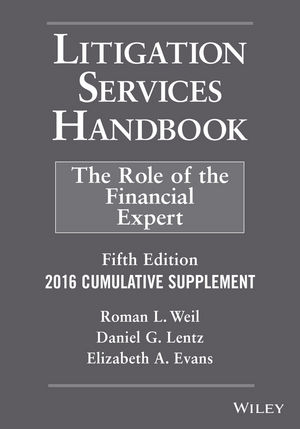 Litigation Services Handbook, 2016 Cumulative Supplement - Roman L. Weil, Daniel G. Lentz