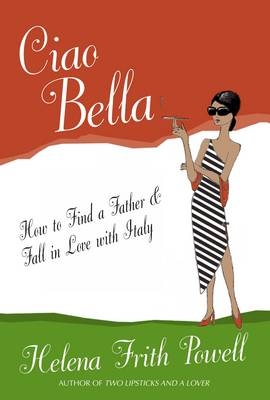 Ciao Bella - Helena Frith Powell