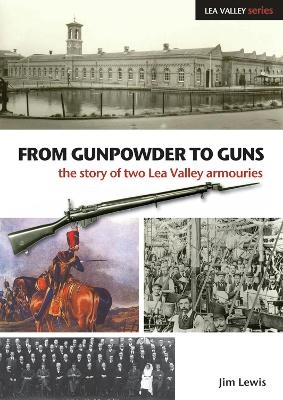From Gunpowder to Guns - Jim Lewis