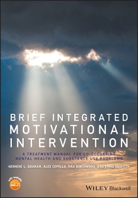 Brief Integrated Motivational Intervention - Hermine L. Graham, Alex Copello, Max J. Birchwood, Emma Griffith