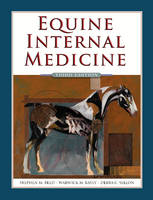 Equine Internal Medicine - Stephen M. Reed, Warwick M. Bayly, Debra C. Sellon