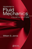 Introduction to Fluid Mechanics, Fourth Edition - William S. Janna