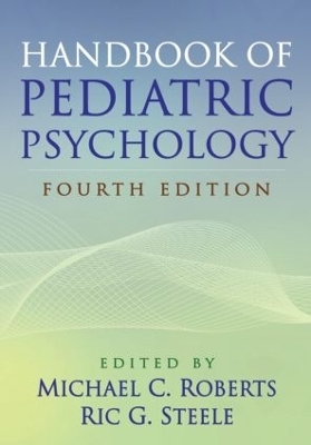 Handbook of Pediatric Psychology, 4th Edition - 