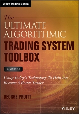 The Ultimate Algorithmic Trading System Toolbox + Website - George Pruitt