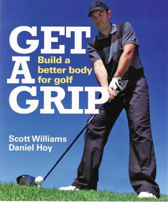 Get a Grip - Scott Williams, Daniel Hoy