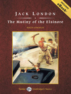 The Mutiny of the Elsinore - Jack London