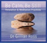 Be Calm, be Still - Gillian Ross