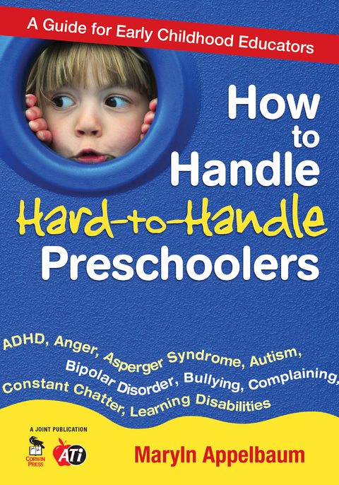 How to Handle Hard-to-Handle Preschoolers - Maryln S. S. Appelbaum