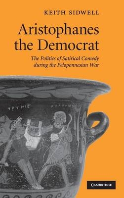 Aristophanes the Democrat - Keith Sidwell