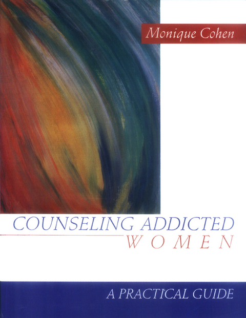 Counseling Addicted Women - Monique Cohen