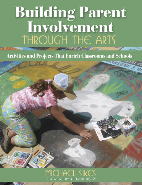 Building Parent Involvement Through the Arts -  Michael Sikes