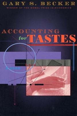 Accounting for Tastes - Gary S. Becker