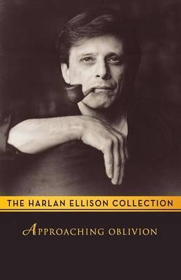 Approaching Oblivion - Harlan Ellison